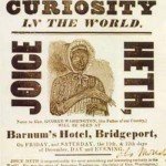 La historia de Joice Heth, la fictícia niñera de Washington.